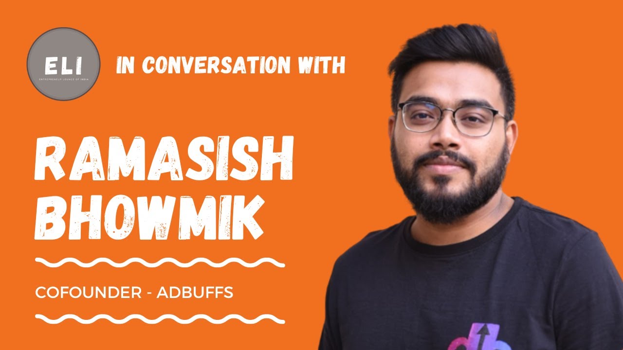 Ramasish Bhowmik - Co-founder of Adbuffs
