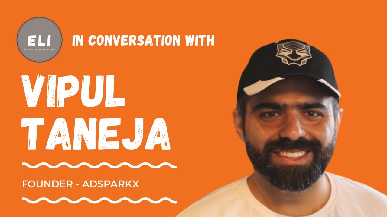 Vipul Taneja - Founder of Adsparkx