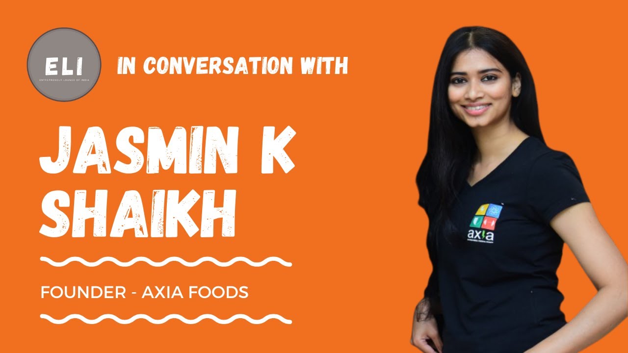 Jasmin K Shaikh - Axia Foods Founder