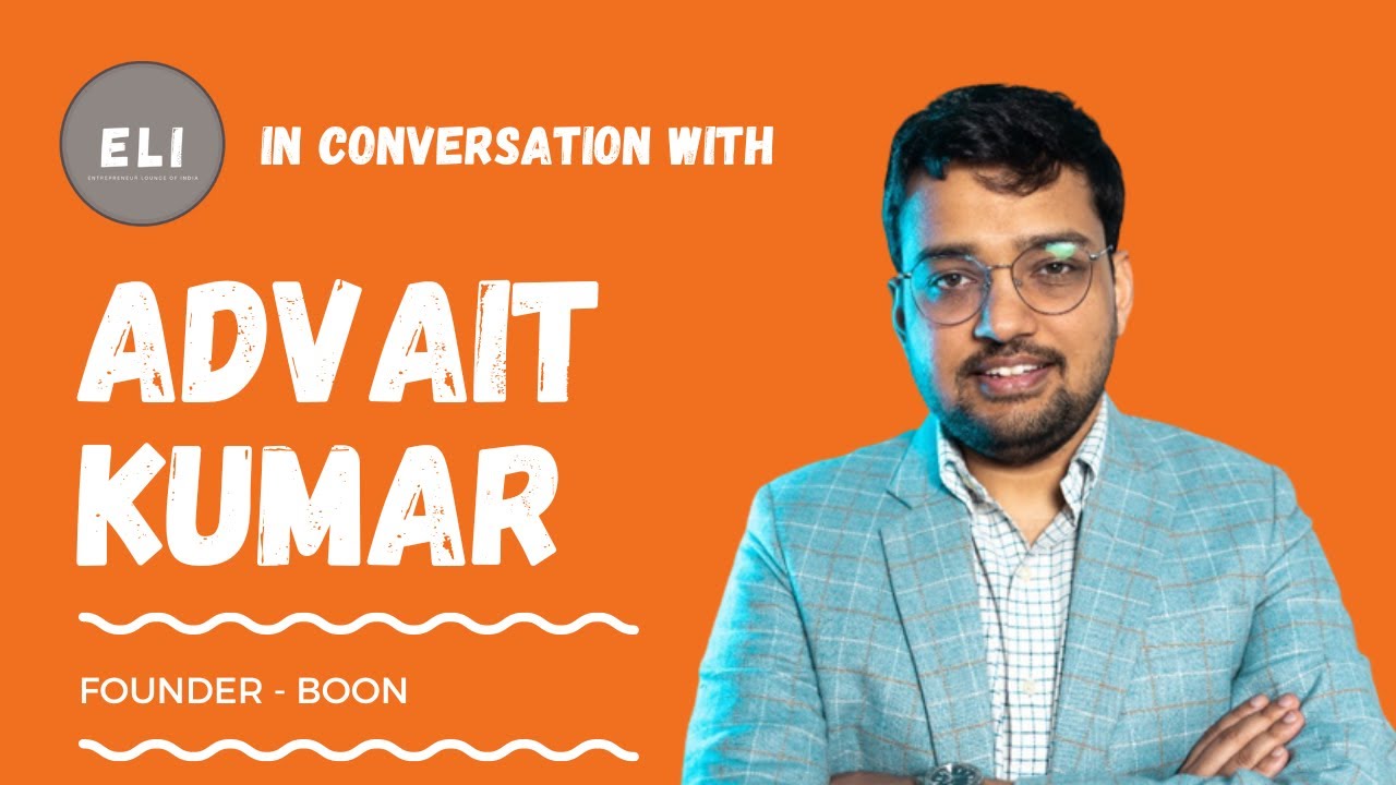 Advait Kumar - Founder of Boon