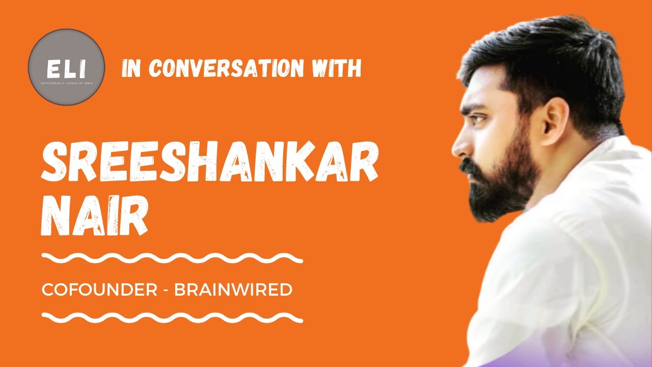 Sreeshankar Nair - Co-founder of Brainwired