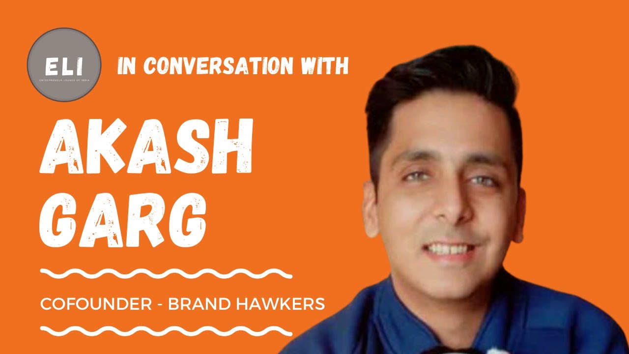 Akash Garg - Co-founder of Brand Hawkers