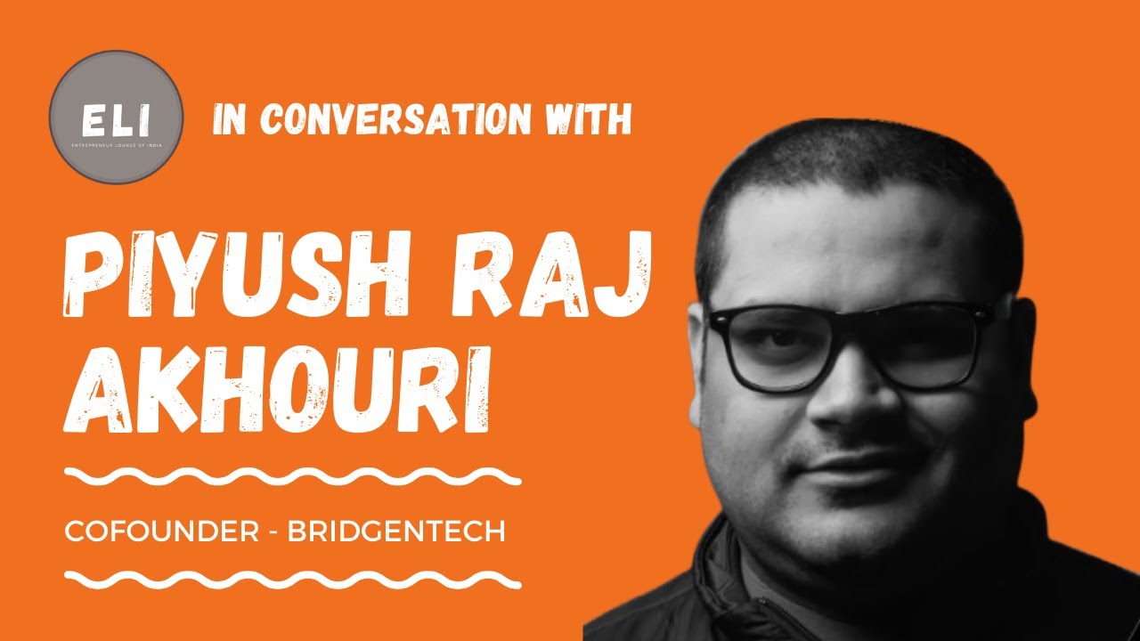Piyush Raj Akhouri - Co-founder of Bridgentech