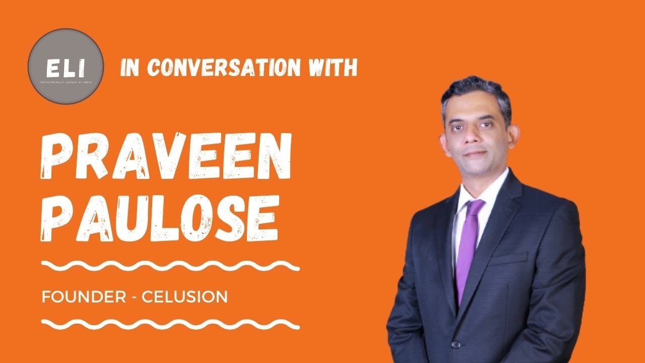 Praveen Paulose - Celusion Technologies Founder