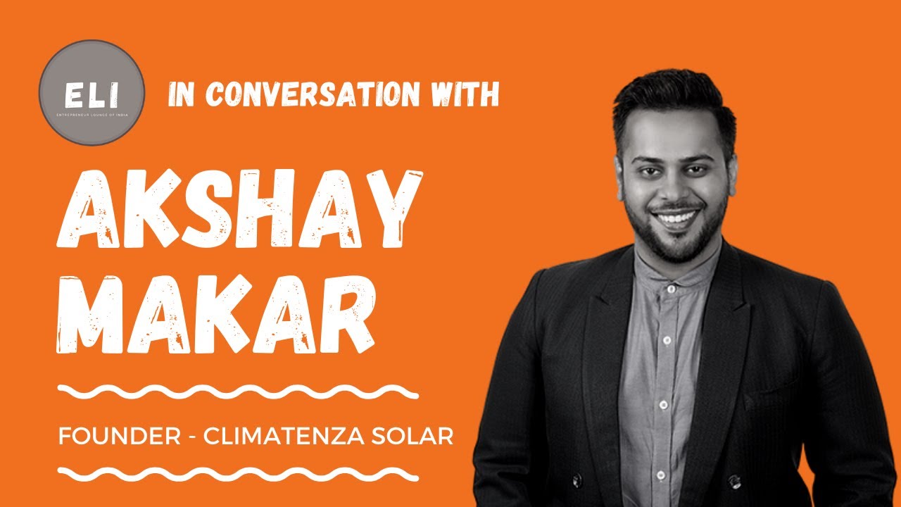 Akshay Makar - Founder of Climatenza Solar