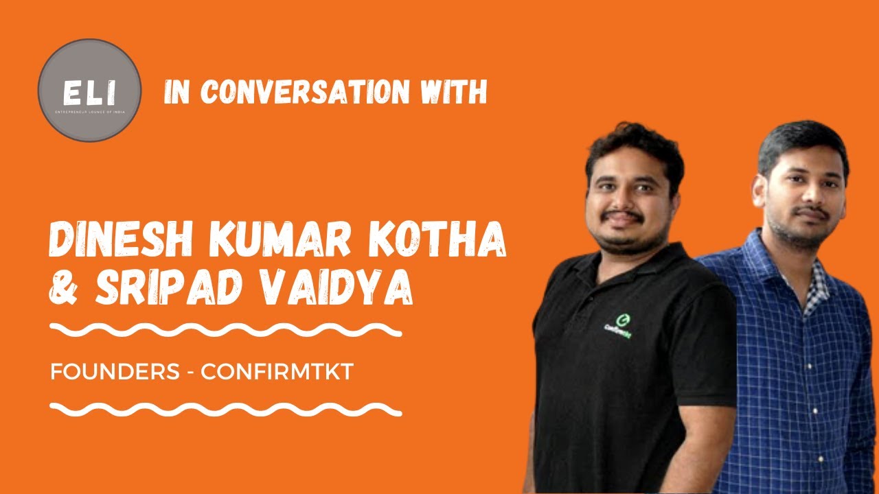 Dinesh Kumar Kotha and Sripad Vaidya - Founders of Confirmtkt