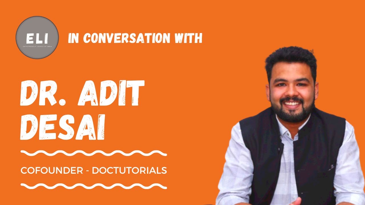 Dr. Adit Desai - Co-founder of DocTutorials