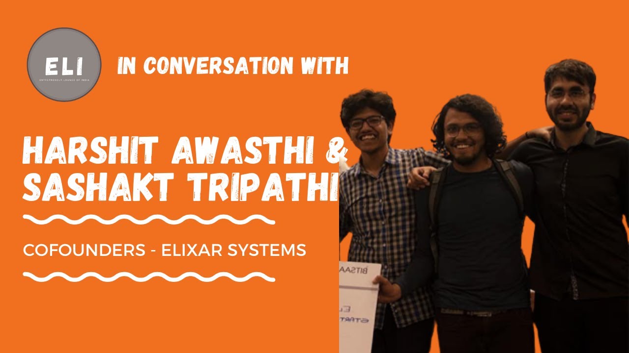 Harshit Awasthi and Sashakt Tripathi - Founders of Elixar Systems