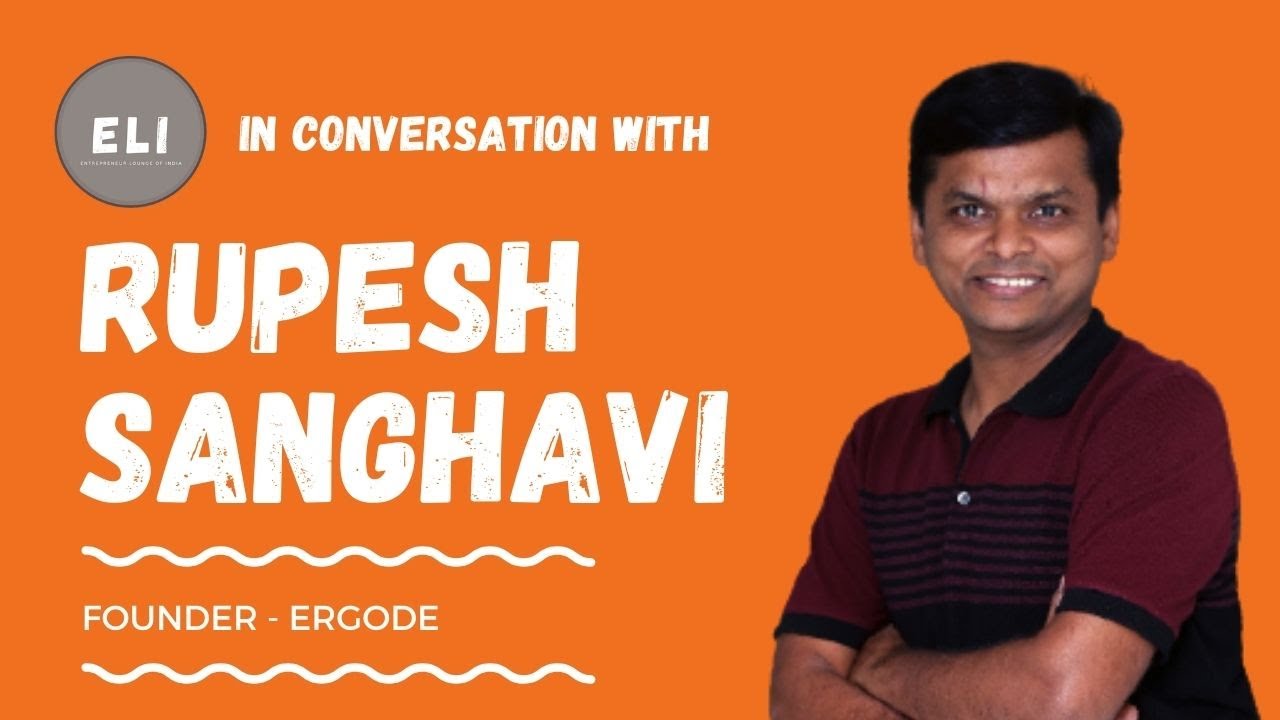 Rupesh Sanghavi - Founder of ErgodE
