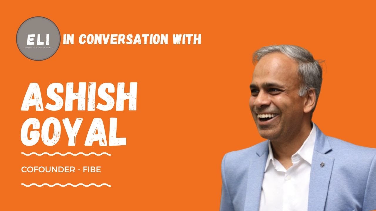 Ashish Goyal - Fibe Co-founder