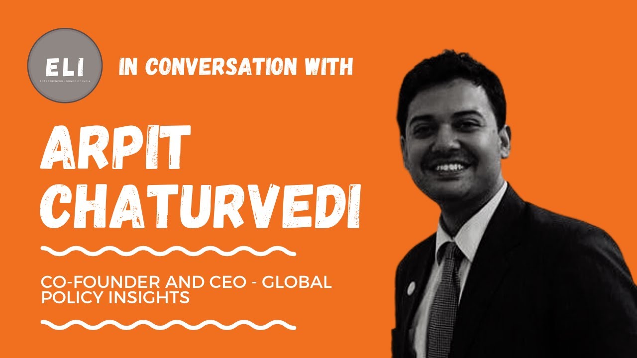 Arpit Chaturvedi - Co-Founder & CEO of Global Policy Insights