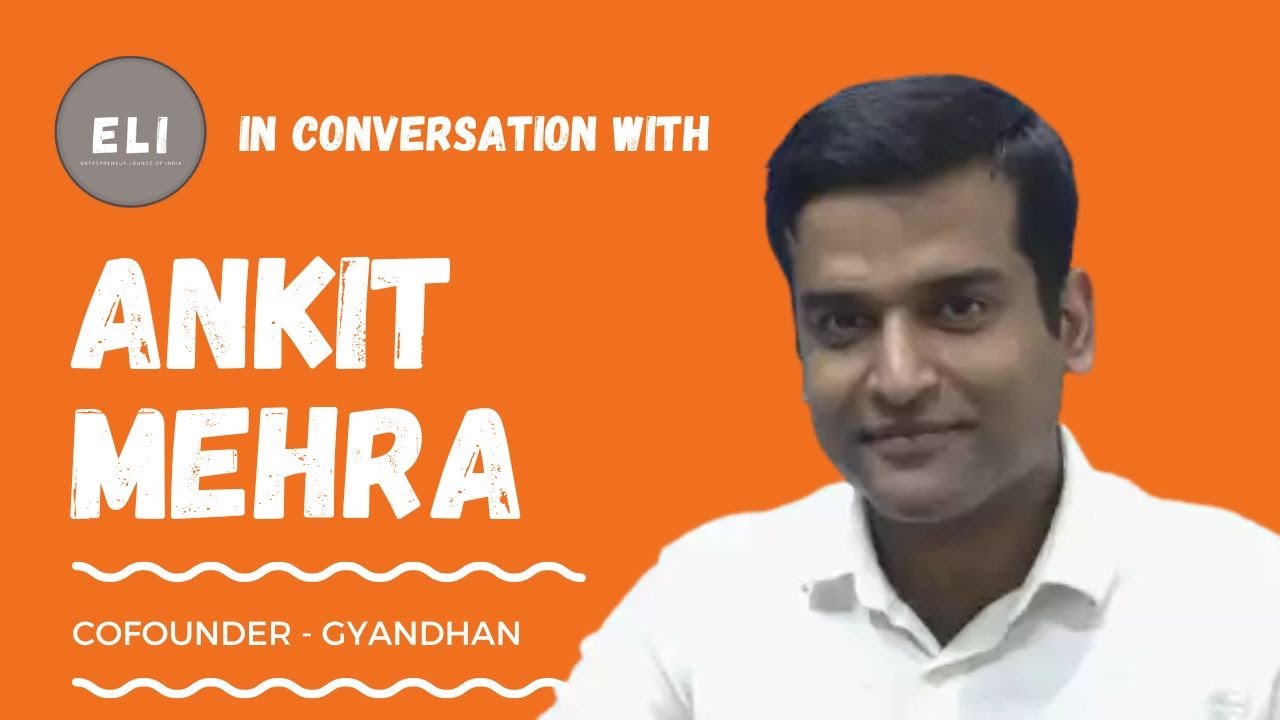 Ankit Mehra - Co-founder of GyanDhan
