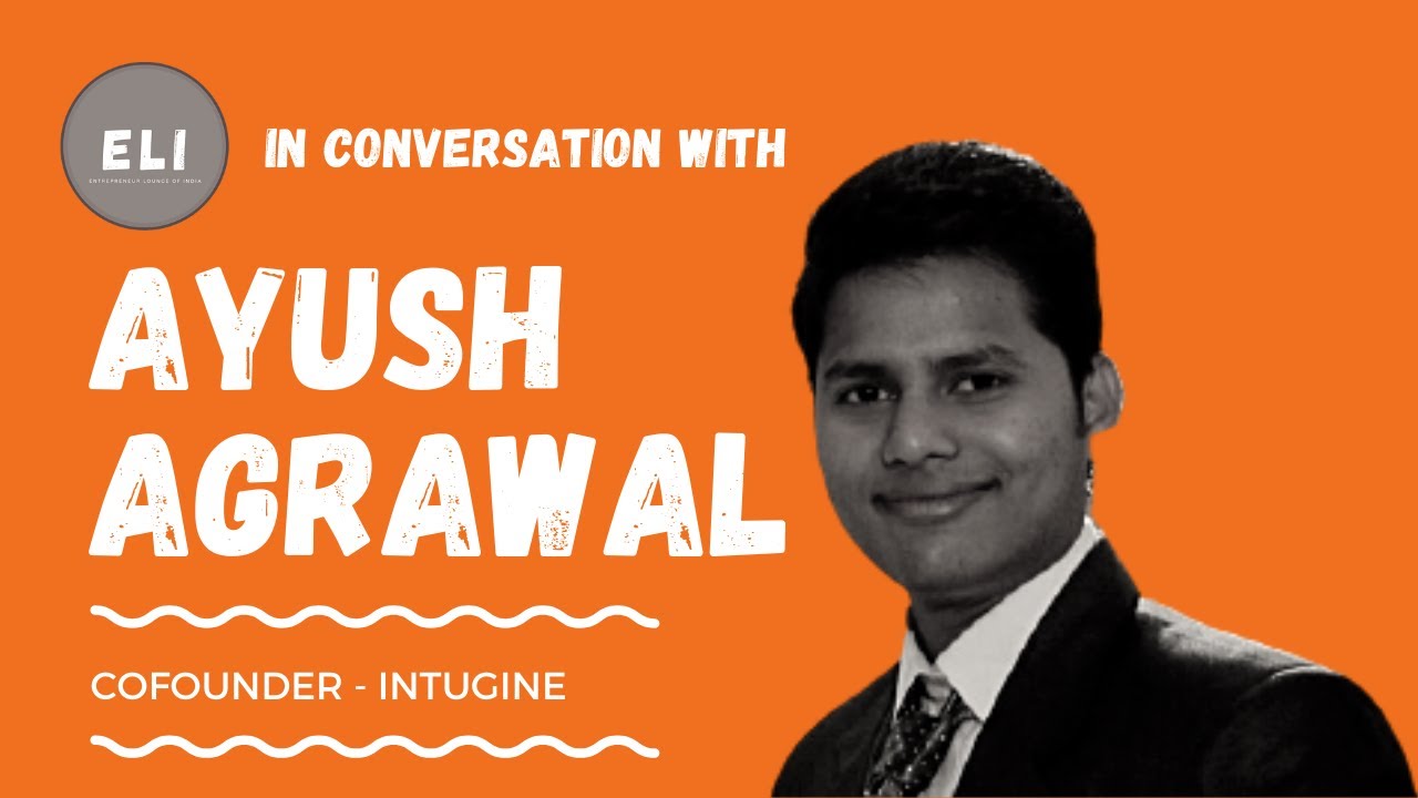Ayush Agrawal - Co-founder of IntuGine
