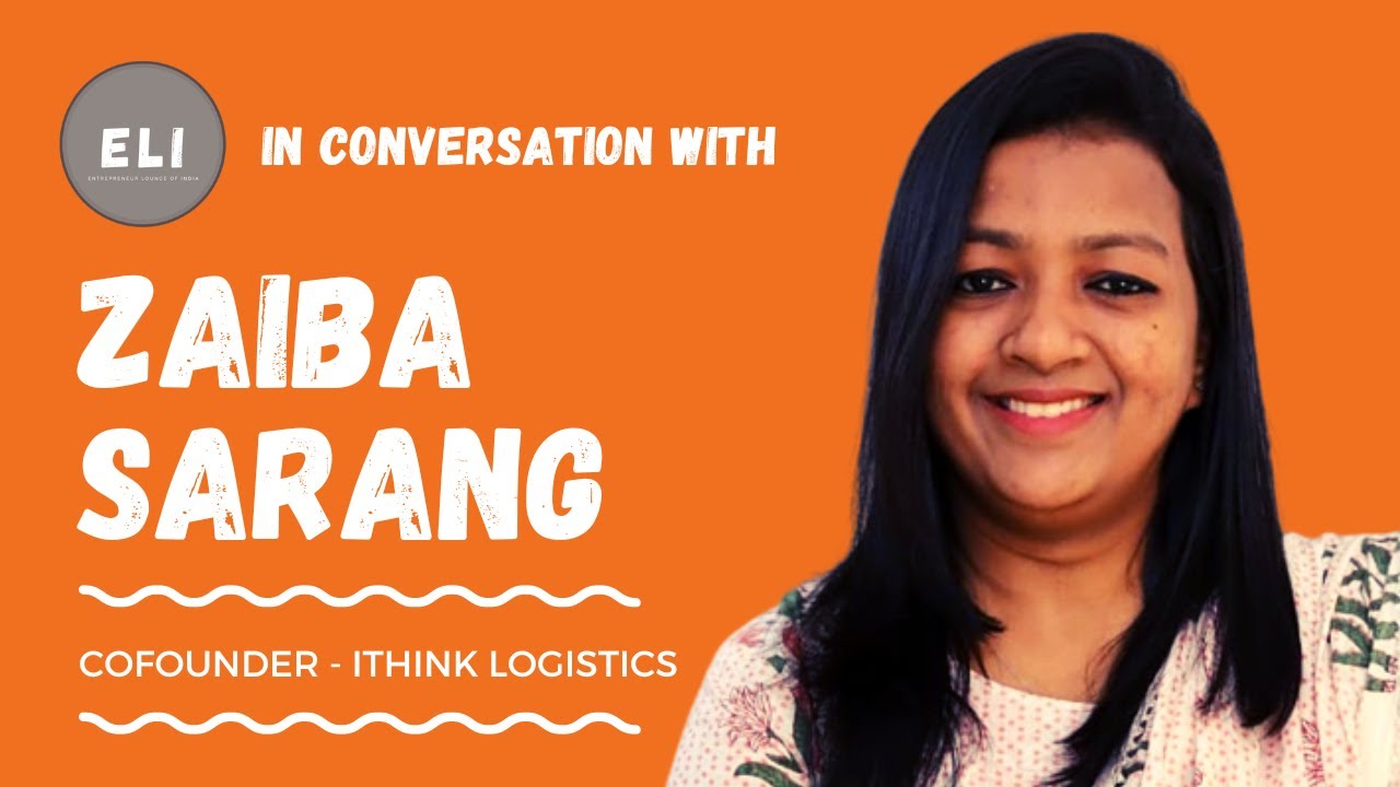 Zaiba Sarang - Co-founder of iThink Logistics