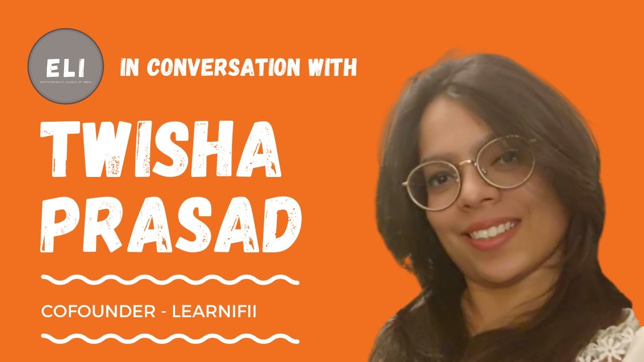 Twisha Prasad - Co-founder of Learnifii