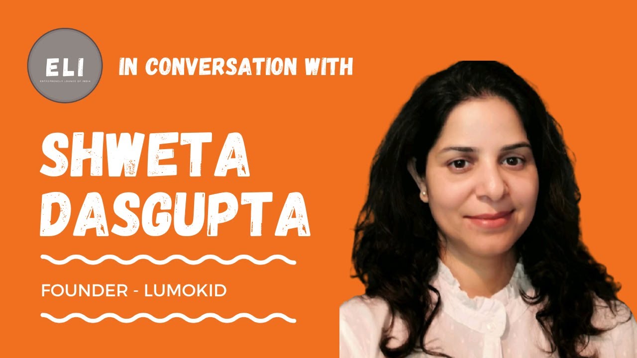 Shweta Dasgupta - LUMOkid Founder