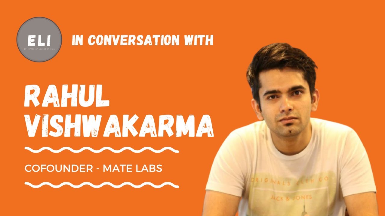 Rahul Vishwakarma - Co-Founder of Mate Labs