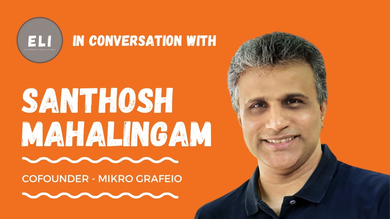 Santhosh Mahalingam - Co-founder of Mikro Grafeio