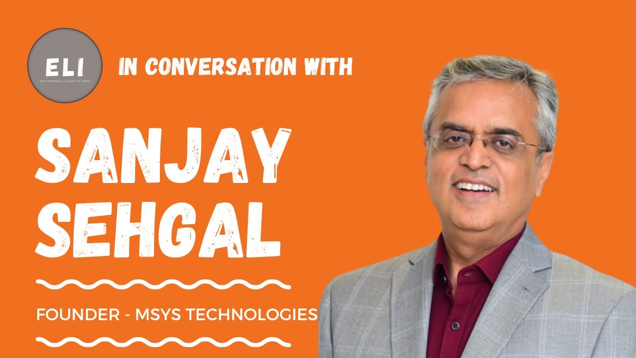 Sanjay Sehgal - Founder & CEO of MSys Technologies