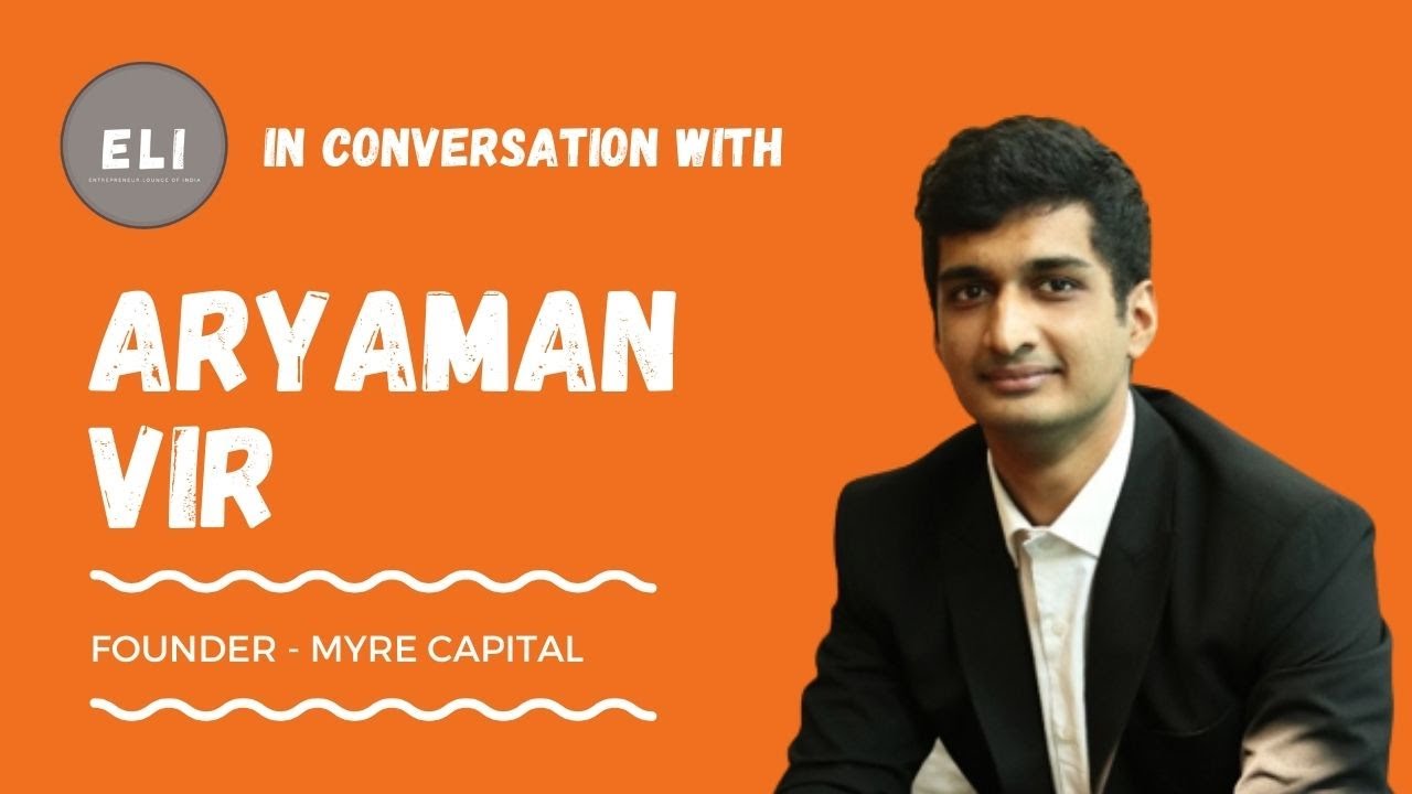 Aryaman Vir - MYRE Capital Founder