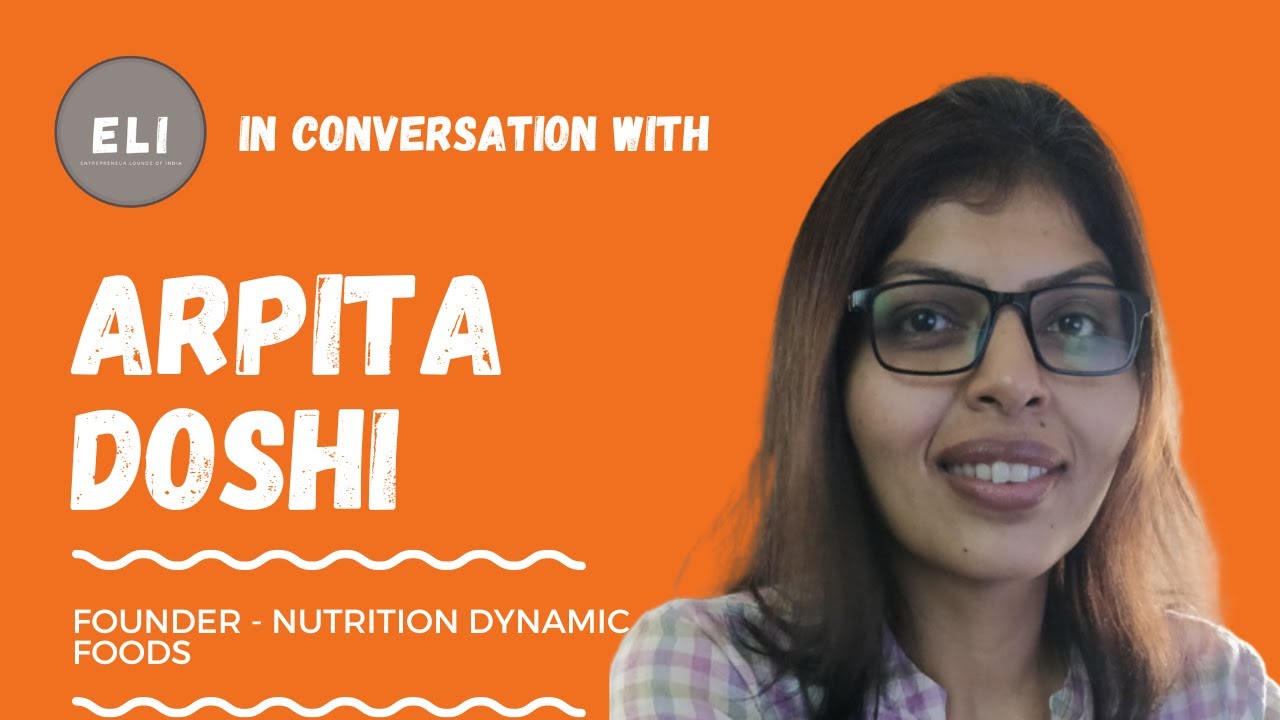 Arpita Doshi - Founder of Nutrition Dynamic Foods
