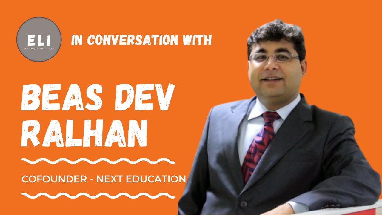 Beas Dev Ralhan - Next Education Co-founder