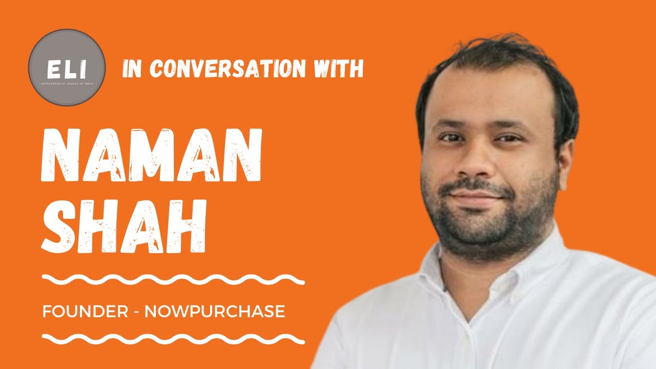 Naman Shah - NowPurchase Founder