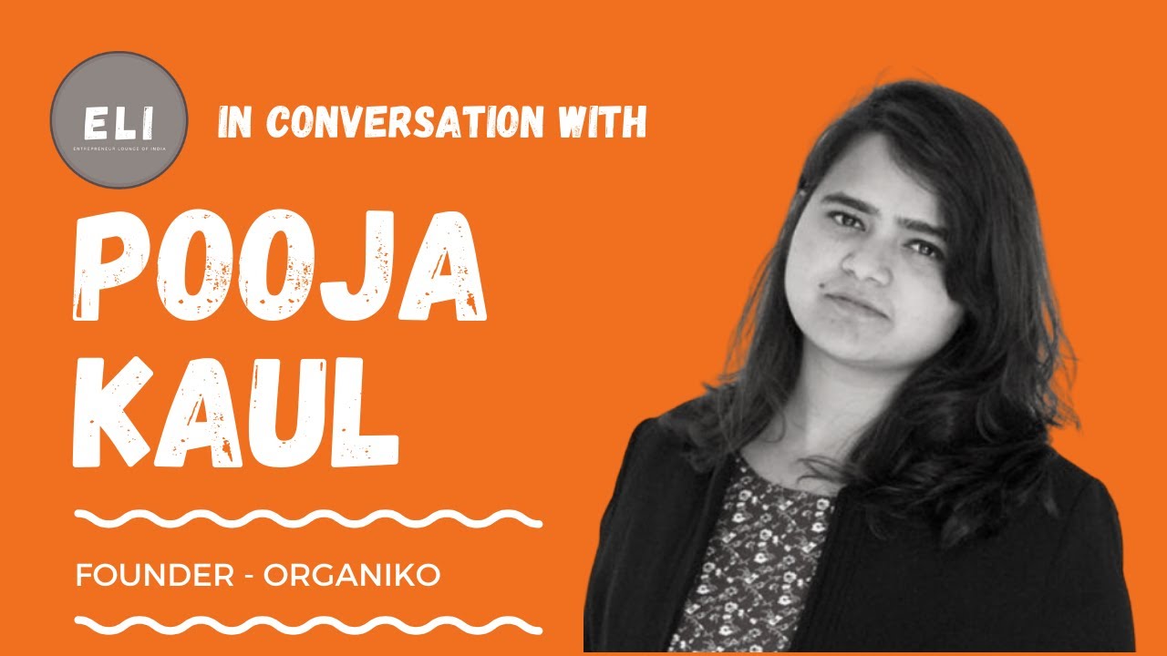 Pooja Kaul - Founder of Organiko