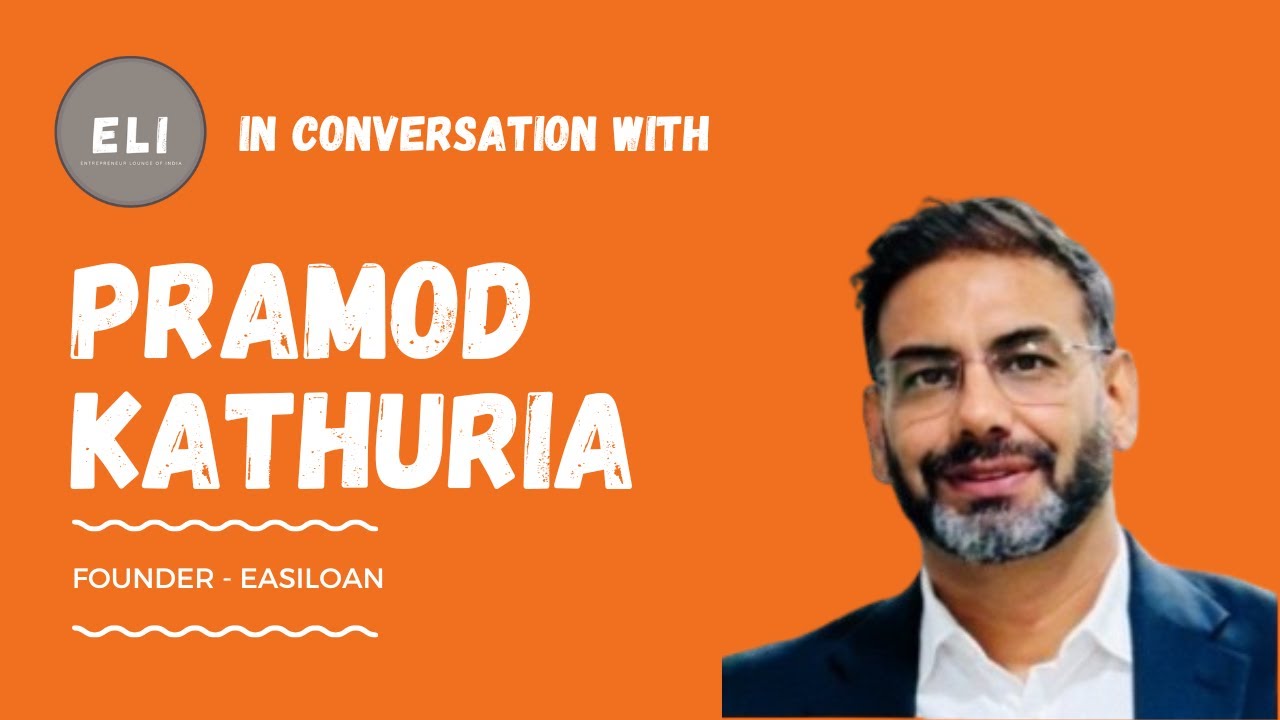 Pramod Kathuria - Founder & CEO of Easiloan