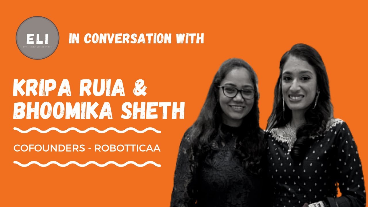 Kripa Ruia and Bhoomika Sheth - Founders of Robotticaa
