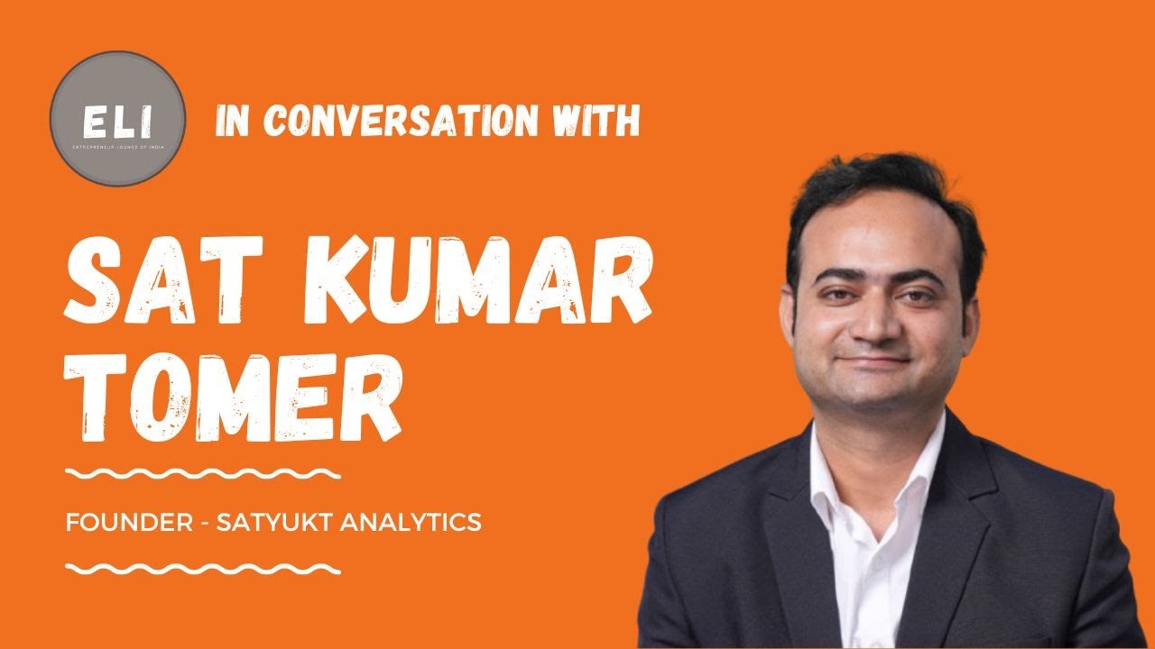 Sat Kumar Tomer - Satyukt Analytics Founder