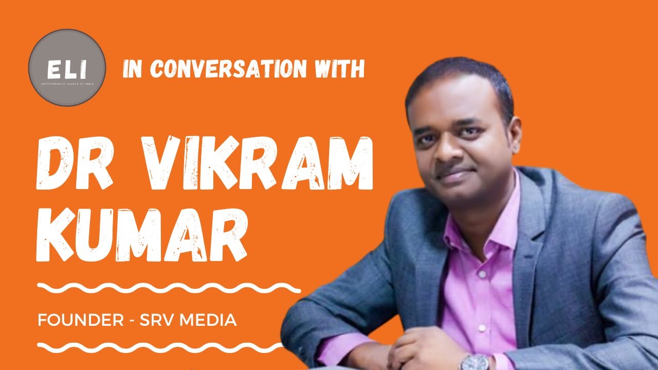 Dr. Vikram Kumar - SRV Media Founder