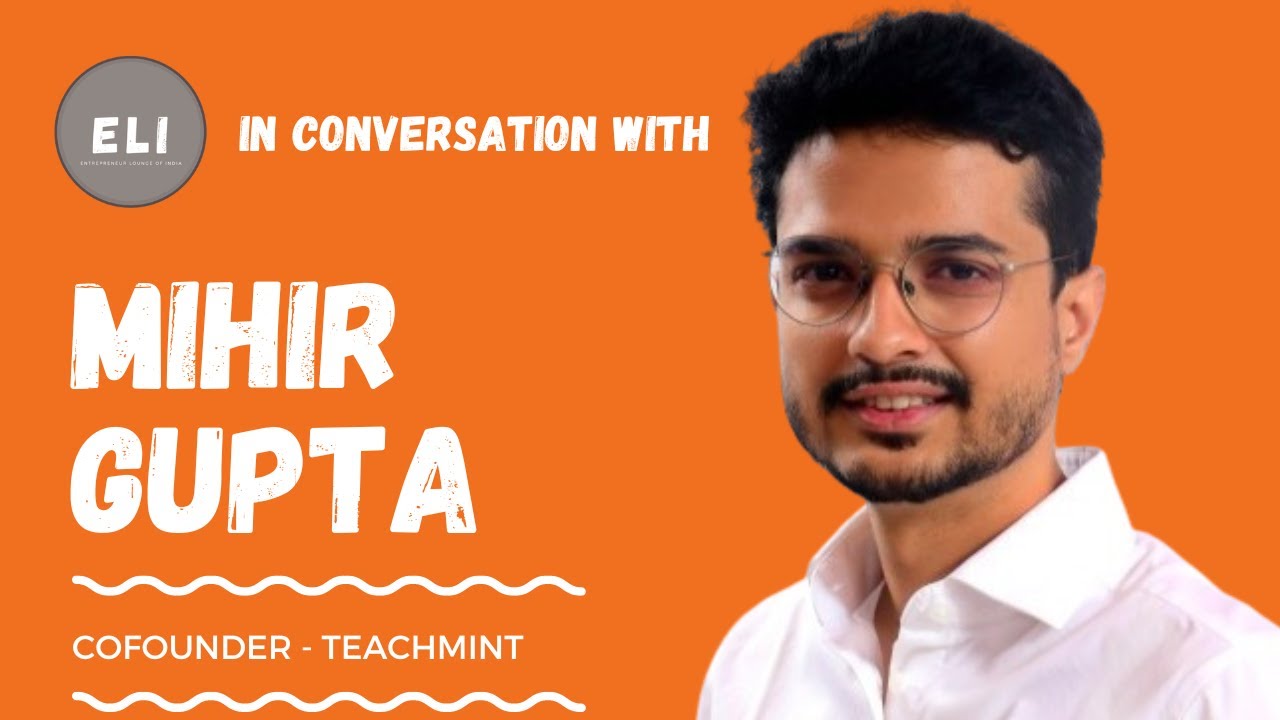 Mihir Gupta - Teachmint Co-founder