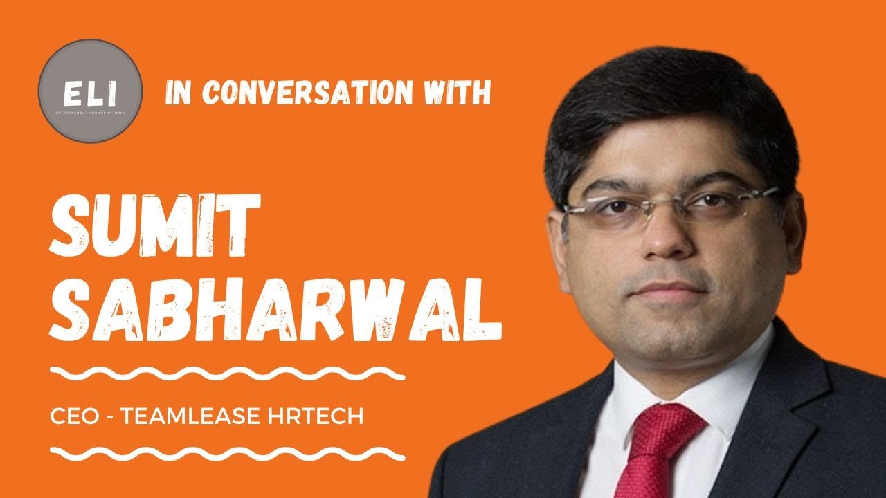 Sumit Sabharwal - CEO of TeamLease HRtech