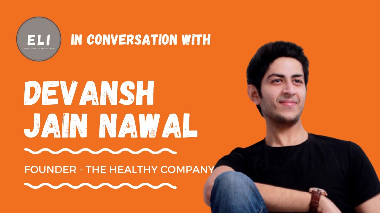 Devansh Jain Nawal - The Healthy Company Founder