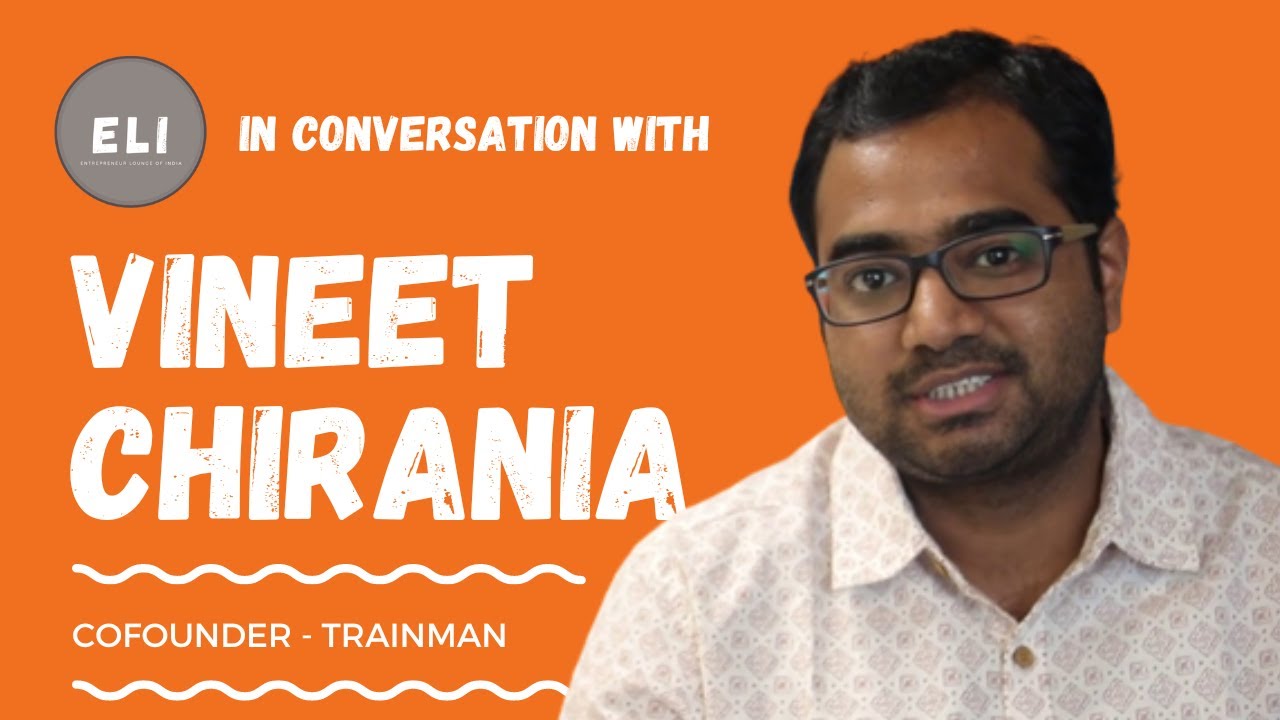 Vineet Chirania - Co-founder of Trainman