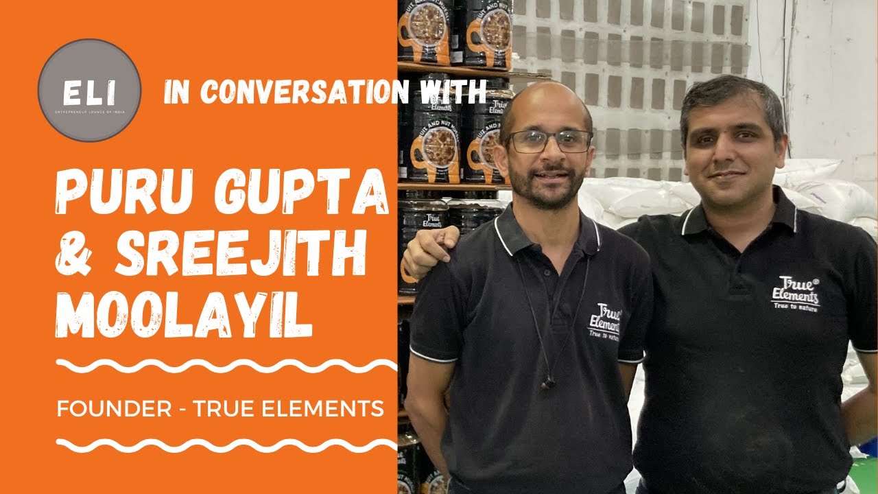 Puru Gupta and Sreejith Moolayil - True Elements Founders