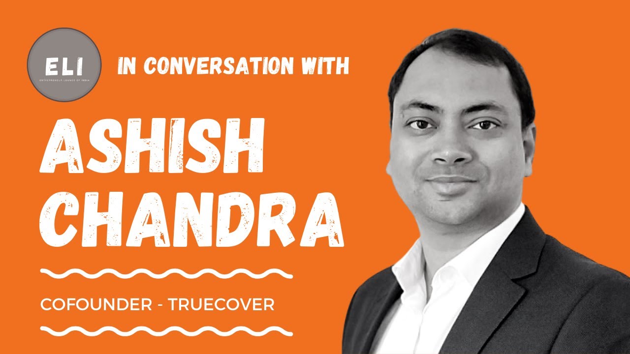 Ashish Chandra - Co-founder & CEO of TrueCover