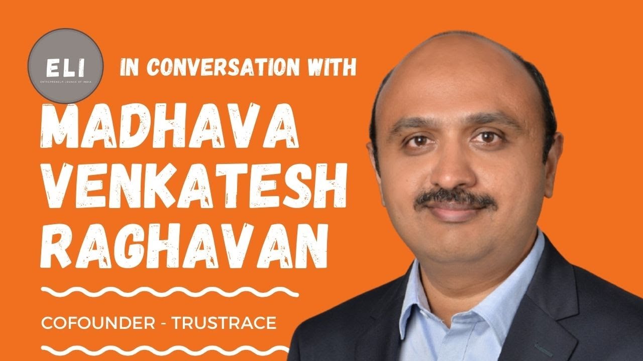 Madhava Venkatesh Raghavan - TrusTrace Co-founder