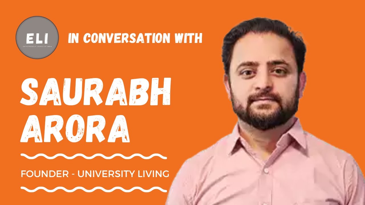 Saurabh Arora - Founder of University Living