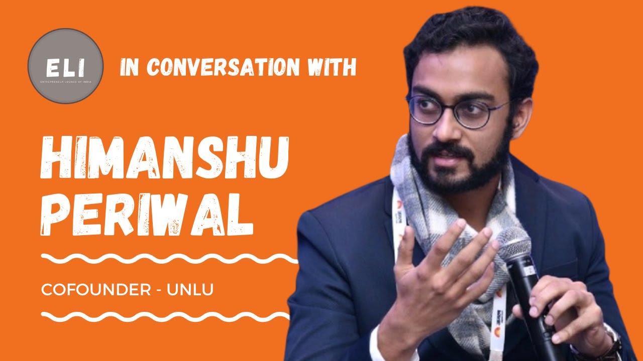 Himanshu Periwal - Founder of Unlu