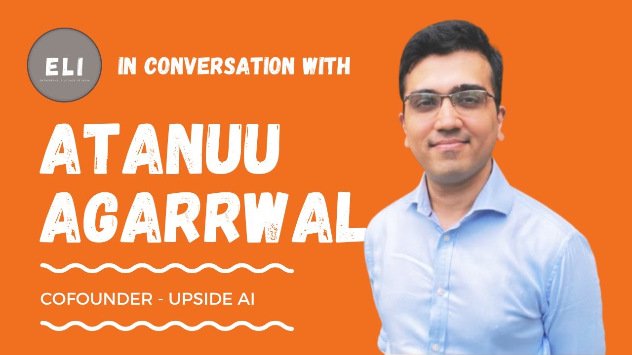 Atanuu Agarrwal - Upside AI Co-founder