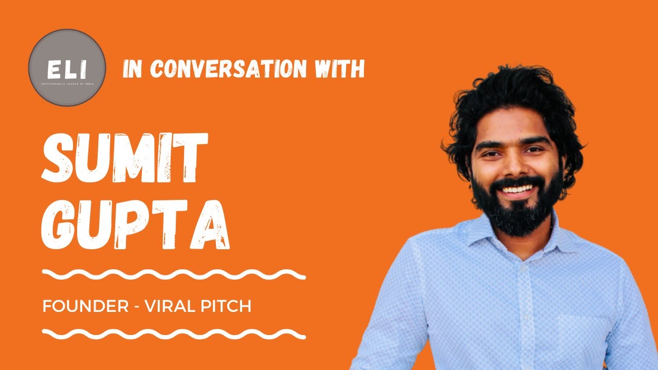 Sumit Gupta - Viral Pitch Founder