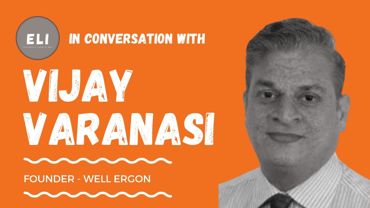 Vijay Varanasi - Founder of WELL ERGON