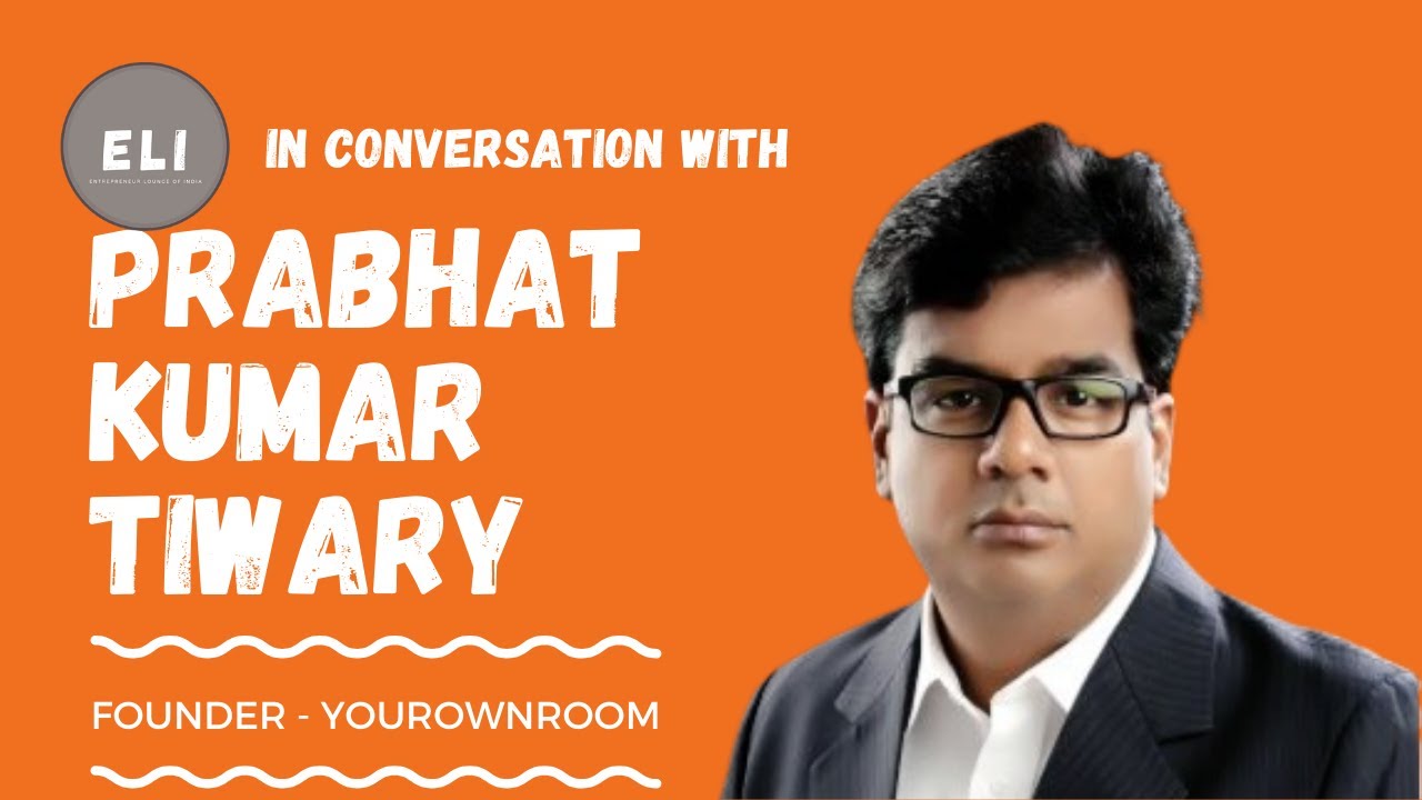Prabhat Kumar Tiwary - YourOwnROOM Founder