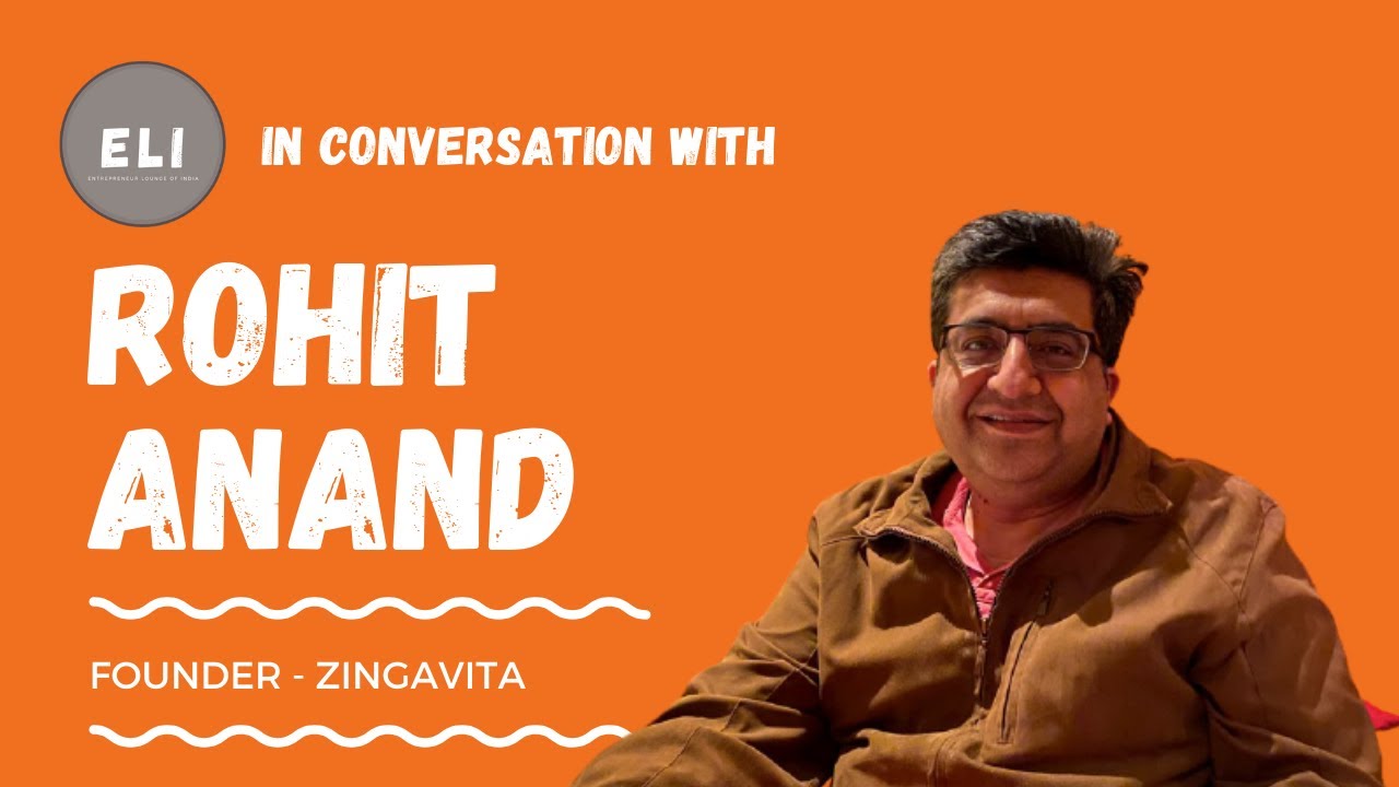 Rohit Anand - Founder of Zingavita