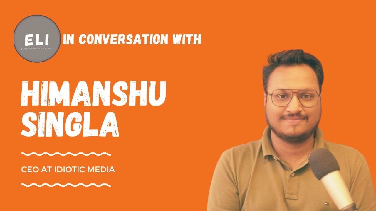 Himanshu Singla - Idiotic Media CEO & Co-Founder